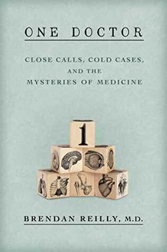 cover image One Doctor: Close Calls, Cold Cases, and the Mysteries of Medicine