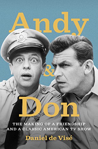 cover image Andy and Don: The Making of a Friendship and a Classic American TV Show