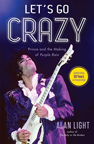 cover image Let’s Go Crazy: Prince and the Making of Purple Rain