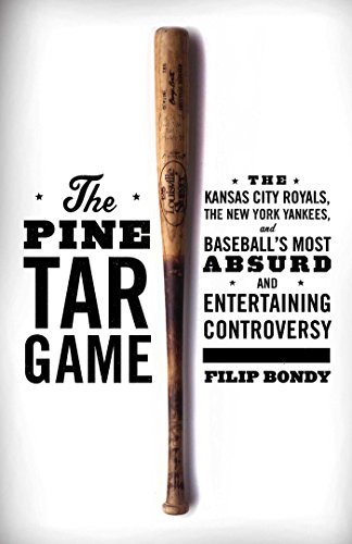 cover image The Pine Tar Game: The Kansas City Royals, the New York Yankees, and Baseball’s Most Absurd and Entertaining Controversy