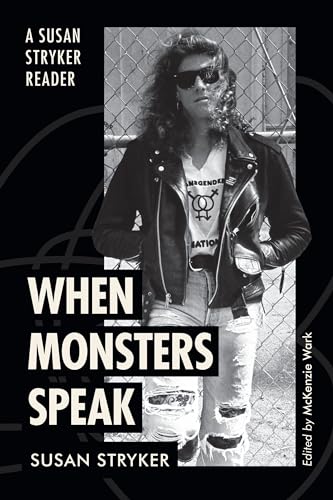cover image When Monsters Speak: A Susan Stryker Reader
