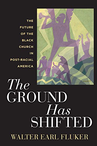 cover image The Ground Has Shifted: The Future of the Black Church in Post-Racial America