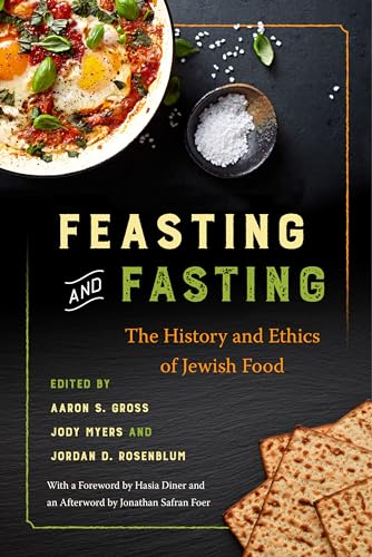 cover image Feasting and Fasting: The History and Ethics of Jewish Food