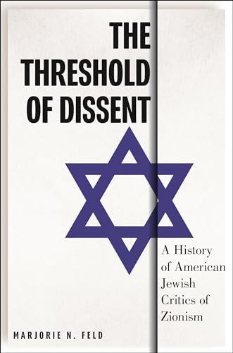 cover image The Threshold of Dissent: A History of American Jewish Critics of Zionism