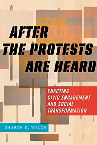 cover image After the Protests Are Heard: Enacting Civic Engagement and Social Transformation