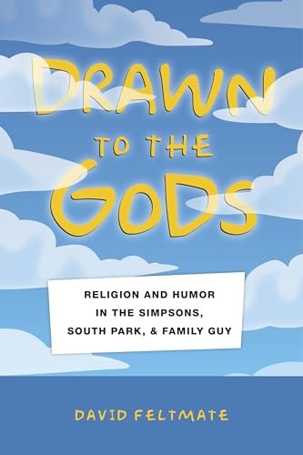 cover image Drawn to the Gods: Religion and Humor in the Simpsons, South Park, and Family Guy