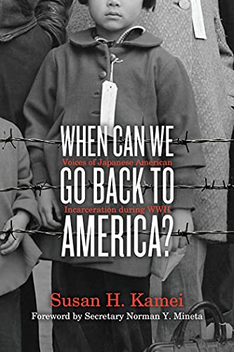 cover image When Can We Go Back to America? Voices of Japanese American Incarceration During WWII