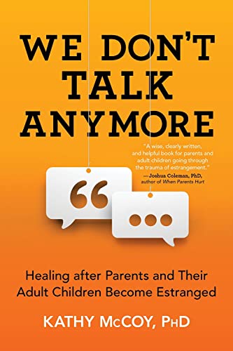 cover image We Don’t Talk Anymore: Healing After Parents and Their Adult Children Become Estranged