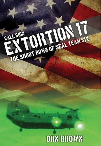 cover image Call Sign Extortion 17: The Shoot-Down of SEAL Team Six