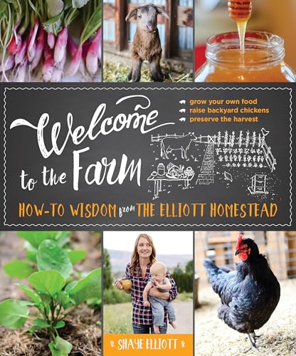 cover image Welcome to the Farm: How-to Wisdom from the Elliott Homestead