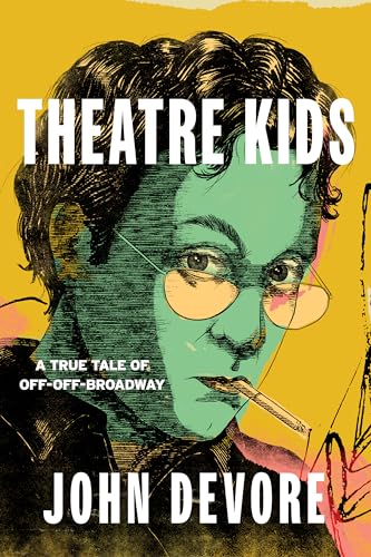 cover image Theatre Kids: A True Tale of Off-Off Broadway 