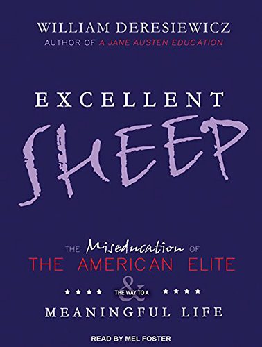 cover image Excellent Sheep: The Miseducation of the American Elite and the Way to a Meaningful Life