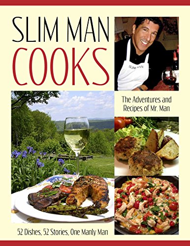 cover image Slim Man Cooks: The Adventures and Recipes of Mr. Man