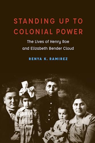 cover image Standing Up to Colonial Power: The Lives of Henry Roe and Elizabeth Bender Cloud