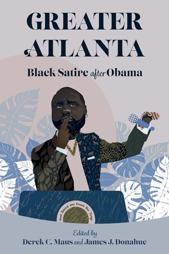 cover image Greater Atlanta: Black Satire after Obama 