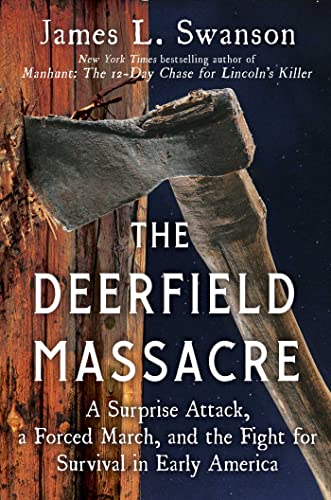 cover image The Deerfield Massacre: A Surprise Attack, a Forced March, and the Fight for Survival in Early America