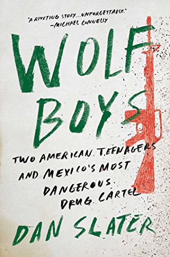 cover image Wolf Boys: Two American Teenagers & Mexico's Most Dangerous Drug Cartel