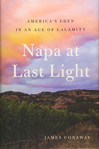 cover image Napa at Last Light: America’s Eden in an Age of Calamity