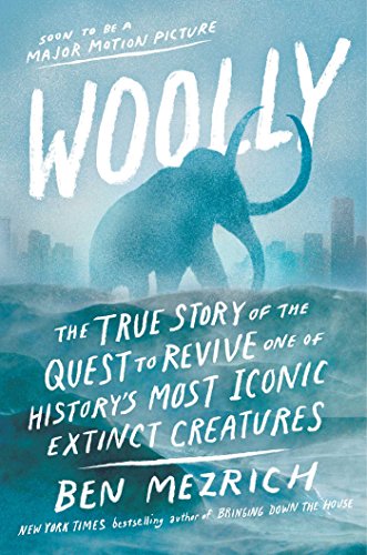 cover image Woolly: The True Story of the De-extinction of One of History’s Most Iconic Creatures