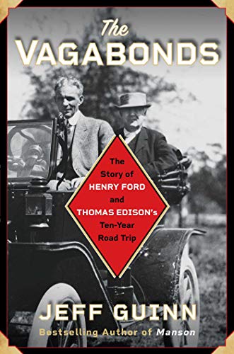 cover image The Vagabonds: The Story of Henry Ford and Thomas Edison’s Ten-Year Road Trip