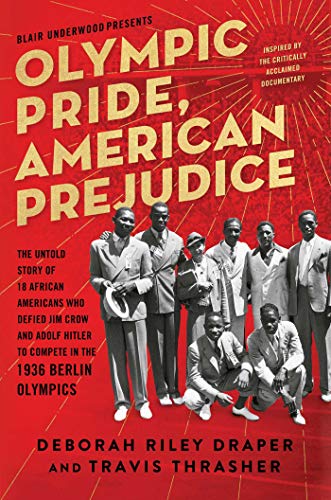 cover image Olympic Pride, American Prejudice: The Untold Story of 17 African Americans Who Defied Jim Crow and Adolf Hitler to Compete in the 1936 Berlin Olympics