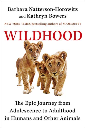 cover image Wildhood: The Epic Journey from Adolescence to Adulthood in Humans and Other Animals 