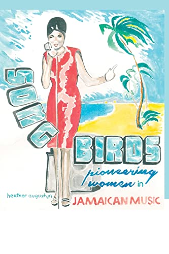 cover image Song Birds: Pioneering Women in Jamaican Music