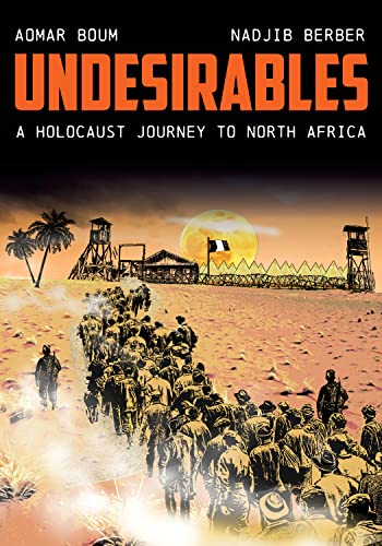cover image Undesirables: A Holocaust Journey to North Africa in the Vichy Labor Camps