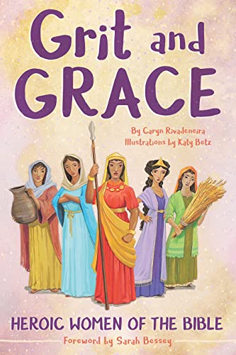 cover image Grit and Grace: Heroic Women of the Bible