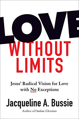 cover image Love Without Limits: Jesus’ Radical Vision for Love with No Exceptions