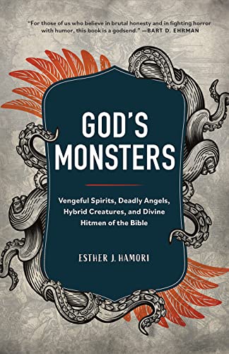cover image God’s Monsters: Vengeful Spirits, Deadly Angels, Hybrid Creatures, and Divine Hitmen of the Bible
