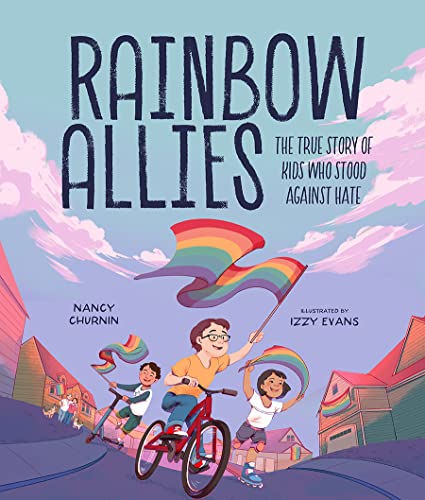 cover image Rainbow Allies: The True Story of Kids Who Stood Against Hate
