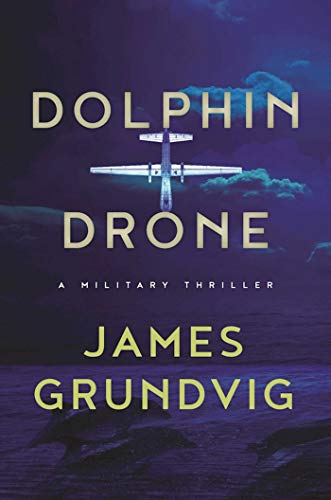 cover image Dolphin Drone: A Military Thriller