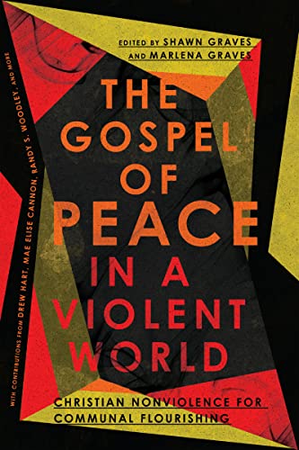 cover image The Gospel of Peace in a Violent World: Christian Nonviolence for Communal Flourishing