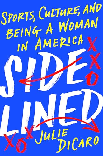 cover image Sidelined: Sports, Culture, and Being a Woman in America