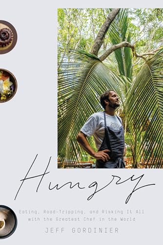 cover image Hungry: Eating, Road-Tripping, and Risking It All with the Greatest Chef in the World