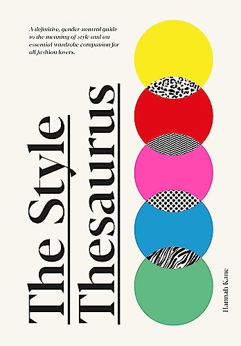 cover image The Style Thesaurus: A Definitive, Gender-Neutral Guide to the Meaning of Style and an Essential Wardrobe Companion for All Fashion Lovers