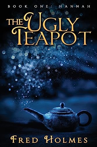cover image The Ugly Teapot, Book 1: Hannah
