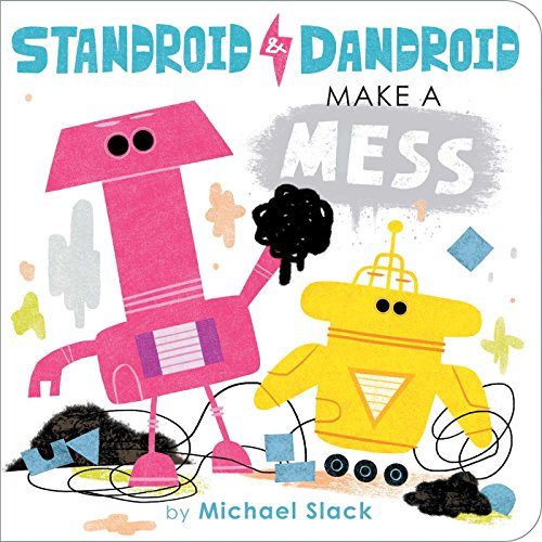 cover image Standroid & Dandroid Make a Mess