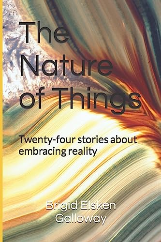 cover image The Nature of Things: 24 Stories About Embracing Reality