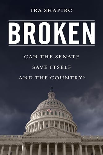 cover image Broken: Can the Senate Save Itself and the Country? 