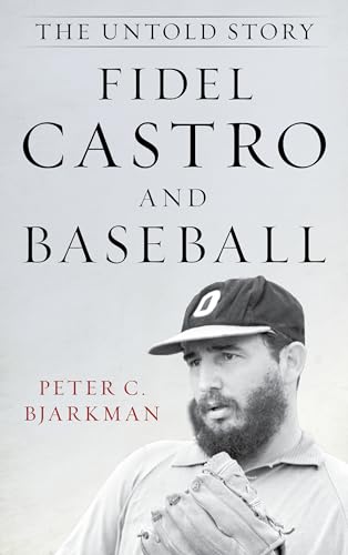 cover image Fidel Castro and Baseball: The Untold Story