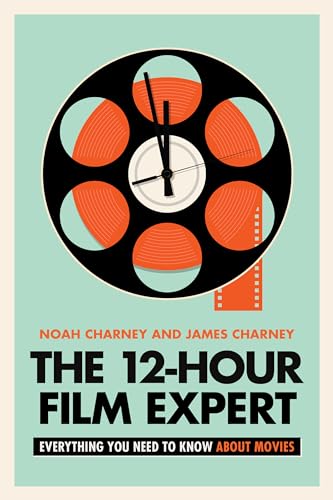 cover image The 12-Hour Film Expert: Everything You Need to Know About Movies