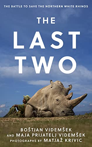 cover image The Last Two: The Battle to Save the Northern White Rhinos