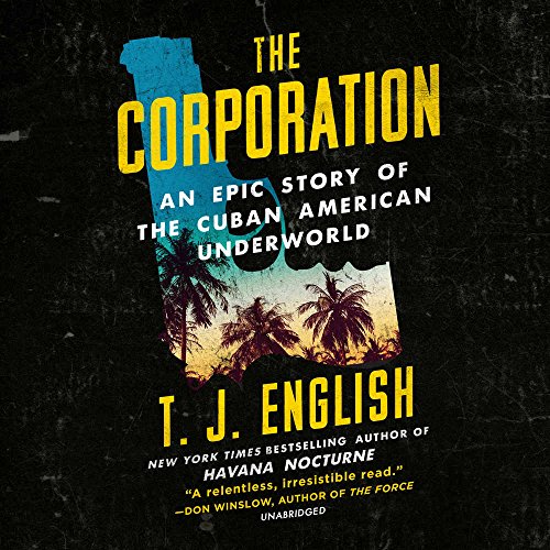 cover image The Corporation: An Epic Story of the Cuban-American Underworld