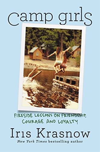 cover image Camp Girls: Fireside Lessons on Friendship, Courage, and Loyalty