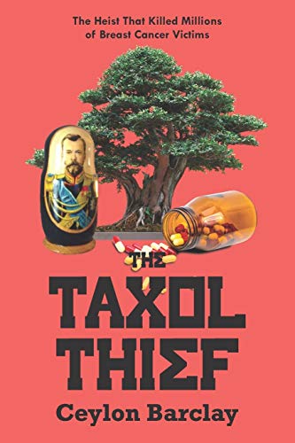 cover image The Taxol Thief: The Heist That Killed Millions of Breast Cancer Victims