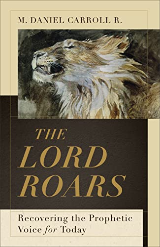 cover image The Lord Roars: Recovering the Prophetic Voice for Today