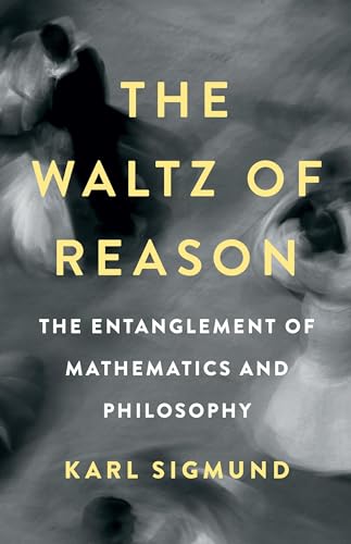 cover image The Waltz of Reason: The Entanglement of Mathematics and Philosophy