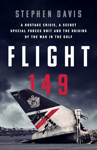 cover image Flight 149: A Hostage Crisis, a Secret Special Forces Unit, and the Origins of the Gulf War